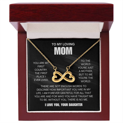 To My Loving Mom - Mom Gift from Daughter - You are my first country - Endless Love Necklace