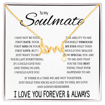 To My Soulmate Necklace - Sweet Soulmate Gift Idea for Valentine’s Day & Birthdays - Scripted Love Necklace
