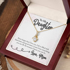 To My Daughter Necklace – Gift for Daughter from Mom – Alluring Beauty Necklace