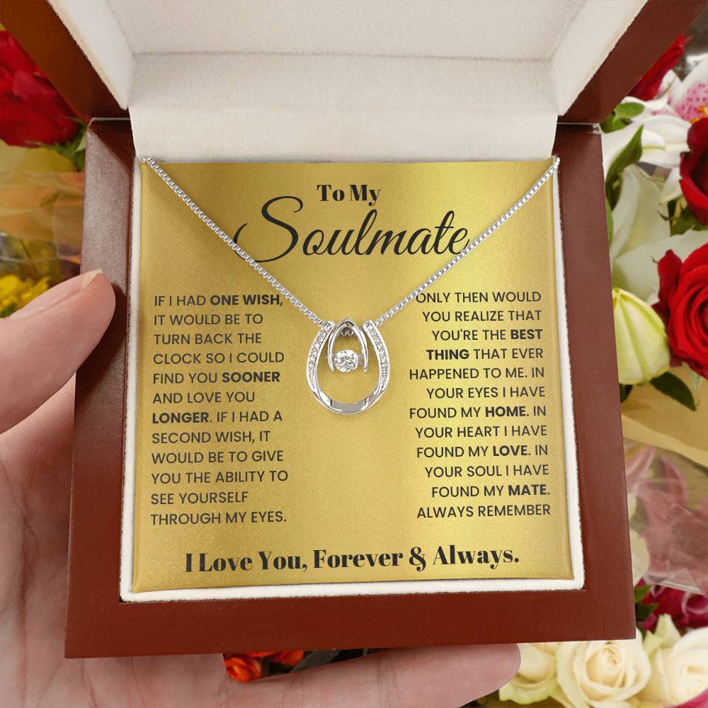 To My Soulmate Necklace - Romantic Gift for Special Occasions & Just Because Love - Lucky In Love Necklace