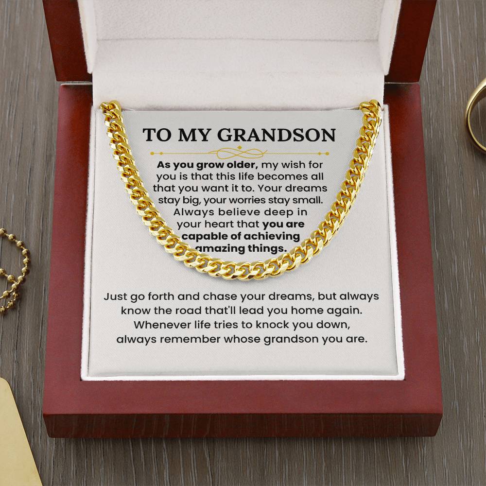 To My Grandson Necklace - As you grow older - Graduation, Birthday Gift Idea for Grandson – Cuban Link Chain