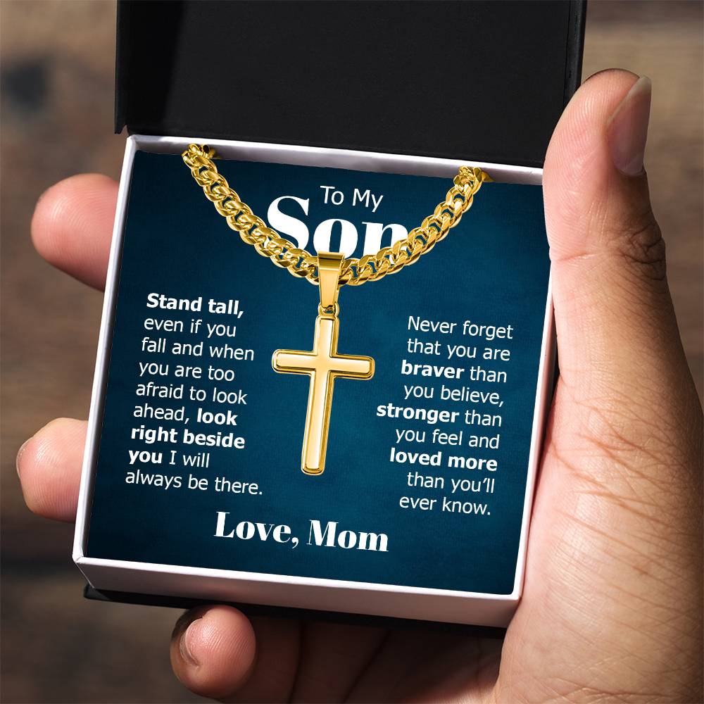 To My Son - Gift for Son from Mom - Stand Tall - Artisan Cross with Cuban Link Chain
