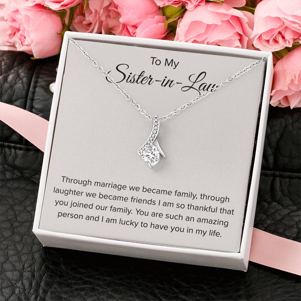 To My Sister In Law - Through Marriage We Become Family - Sister In Law Gift - Alluring Beauty Necklace