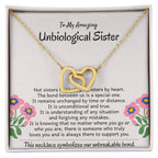To My Amazing Unbiological Sister - The bond between us is a special one - Interlocking Hearts Necklace