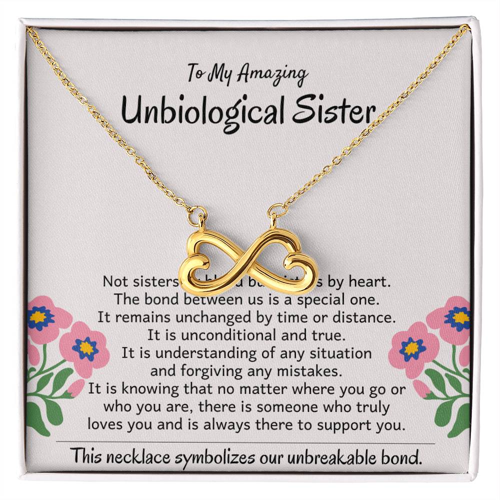 To My Amazing Unbiological Sister - The bond between us is a special one - Endless Love Necklace