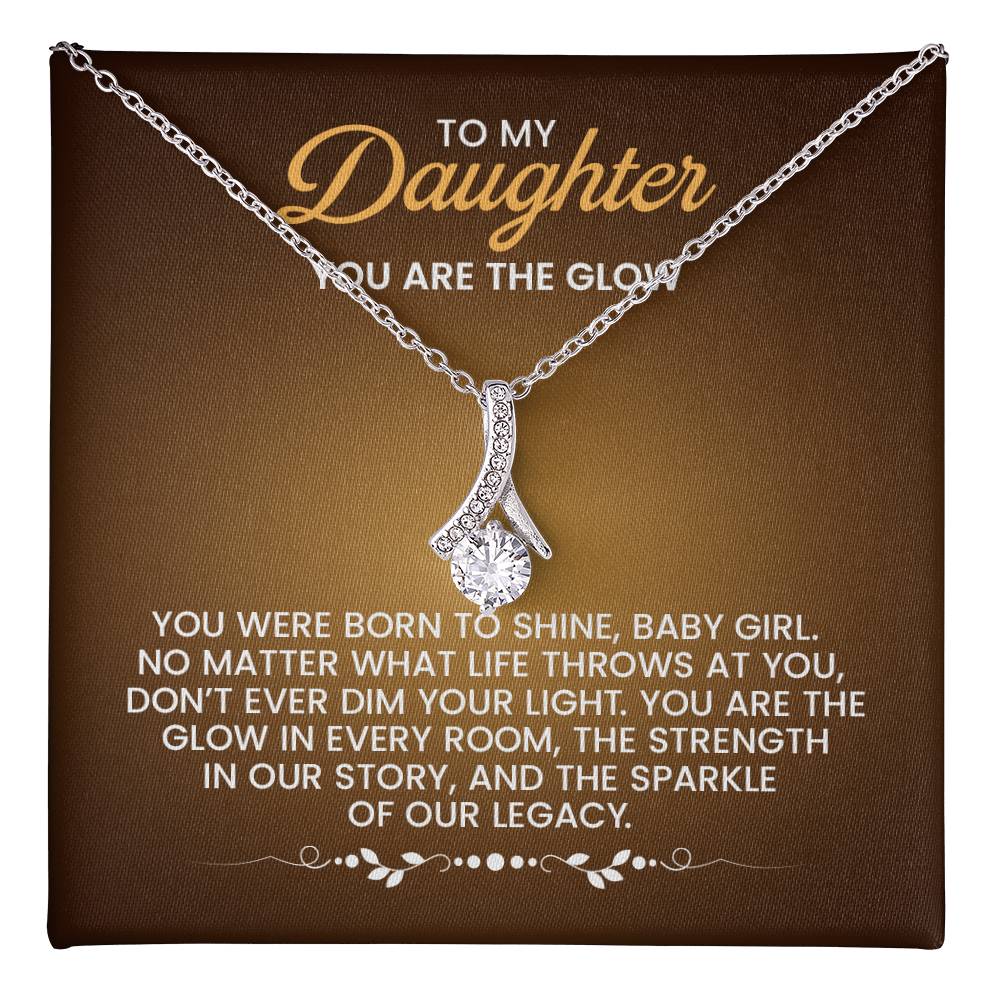 To My Daughter Necklace – You are the glow – Alluring Beauty Necklace