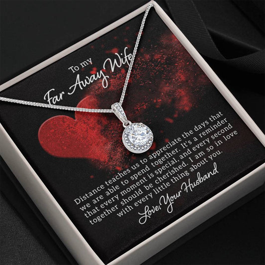 To my far away wife - Distance teaches us - Eternal Hope Necklace