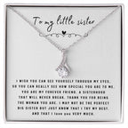 To My Little Sister Necklace - I Wish You Can See Yourself Through My Eyes - Gift for Little Sister - Alluring Beauty Necklace