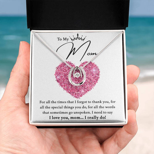 To My Mom - I really love you - Lucky In Love Necklace - Best for Birthday, Christmas & Mother's Day