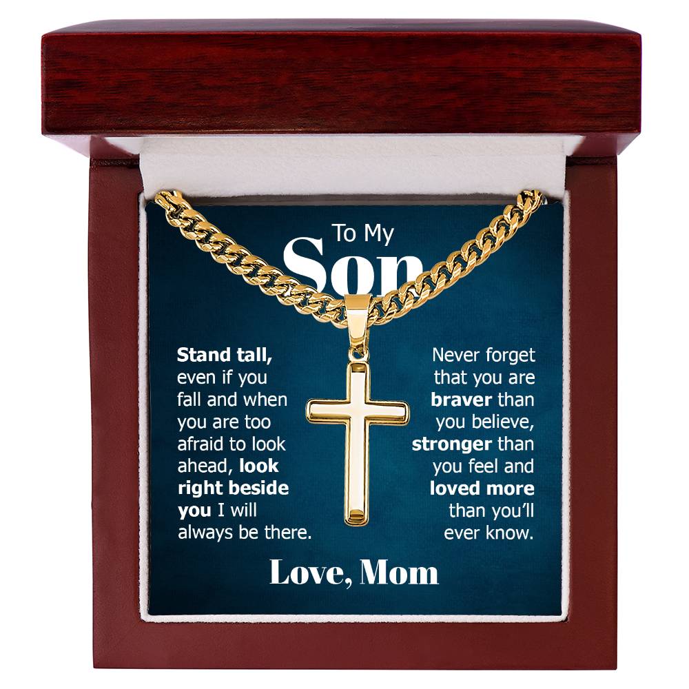 To My Son - Gift for Son from Mom - Stand Tall - Artisan Cross with Cuban Link Chain