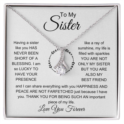 To My Sister - I am so lucky to have your presence - Gift for Sister - Alluring Beauty Necklace