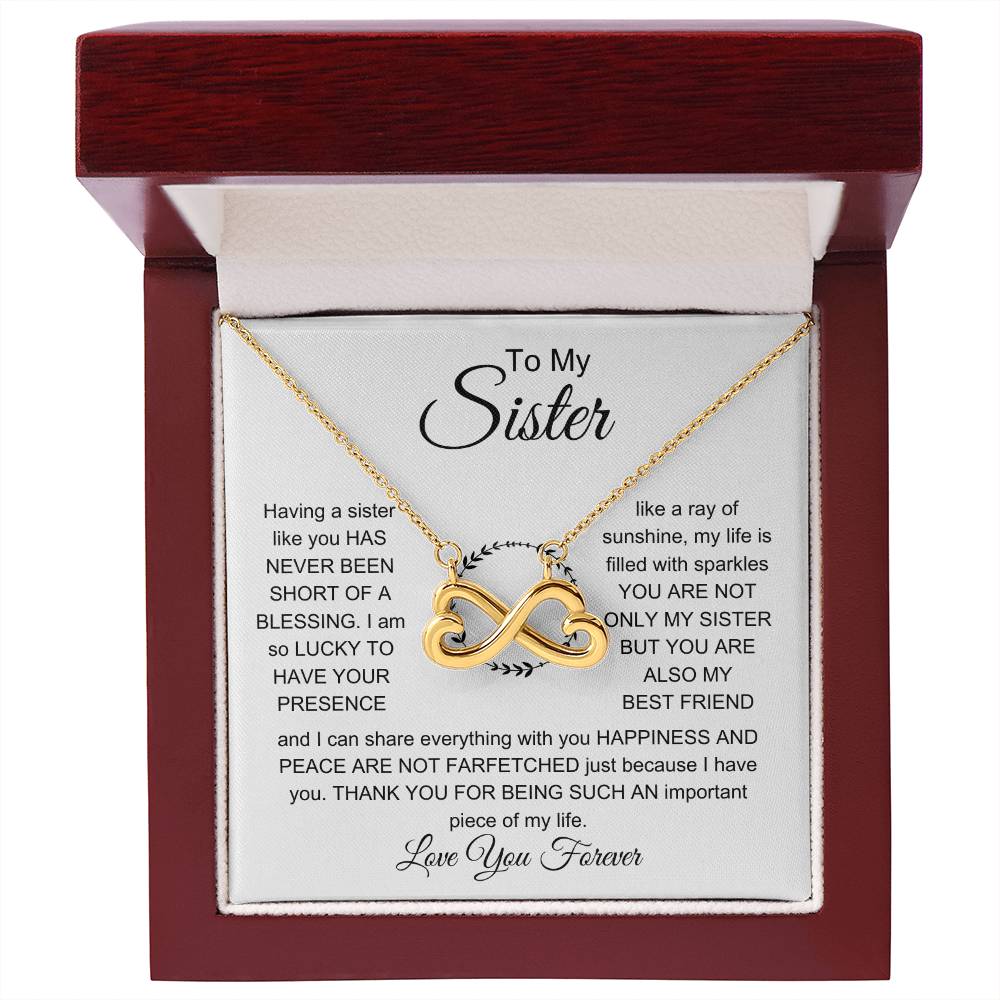 To My Sister - I am so lucky to have your presence - Gift for Sister - Endless Love Necklace