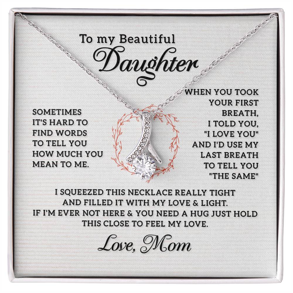 To My Beautiful Daughter Gift  from Mom - Feel My Love - Alluring Beauty Necklace