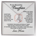 To My Beautiful Daughter Gift  from Mom - Feel My Love - Alluring Beauty Necklace