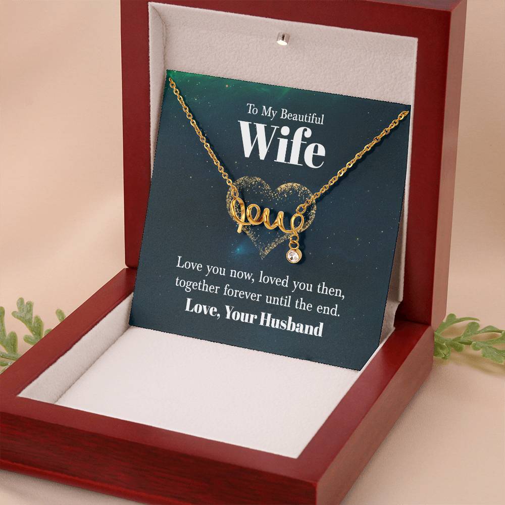 Birthday Gift for Wife from Husband - Emotional Jewelry for Anniversary & Valentine’s Day Too - Scripted Love Necklace