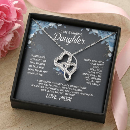 To My Beautiful Daughter - Someday It's hard to find words to tell you - Heart-to-heart Pendant Necklace Gift from Mom