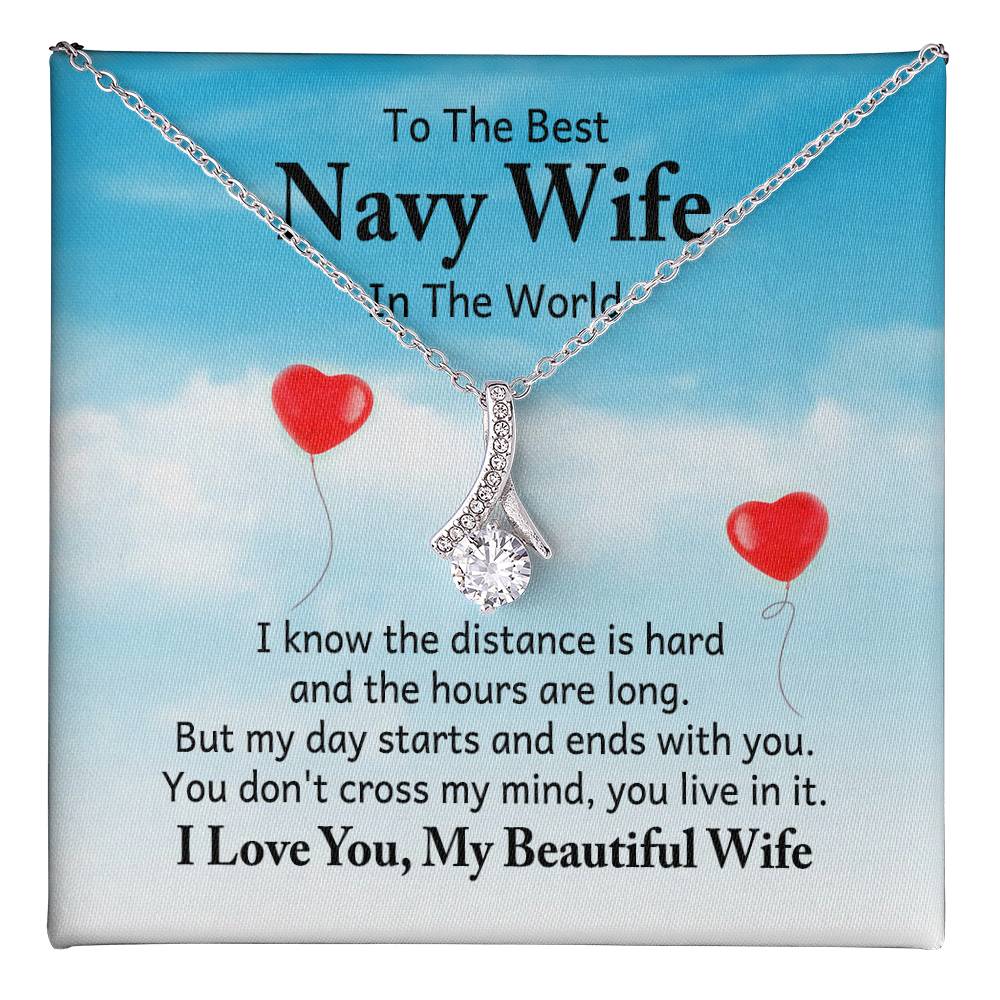 To the best navy wife in the world - I know the distance is hard - Alluring Beauty Necklace