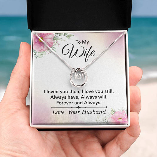 Unique Gift for Wife - Loving Jewelry from Husband for Birthday, Valentine’s Day & Holidays - Lucky In Love Necklace