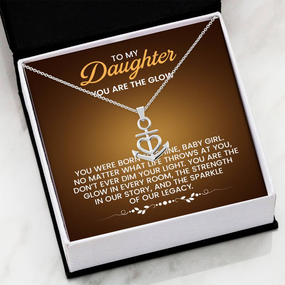 To My Daughter Necklace - You are the glow - Anchor Pendant Necklace