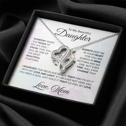 To My Beautiful Daughter Necklace - Always keep me in your heart - Gift for Daughter from Mom - Heart-to-heart Pendant Necklace