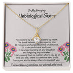 To My Amazing Unbiological Sister - The bond between us is a special one - Alluring Beauty Necklace