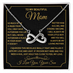 To My Beautiful Mom -So much of me is made from you - Endless Love Necklace - Best Gift from Son to Mother