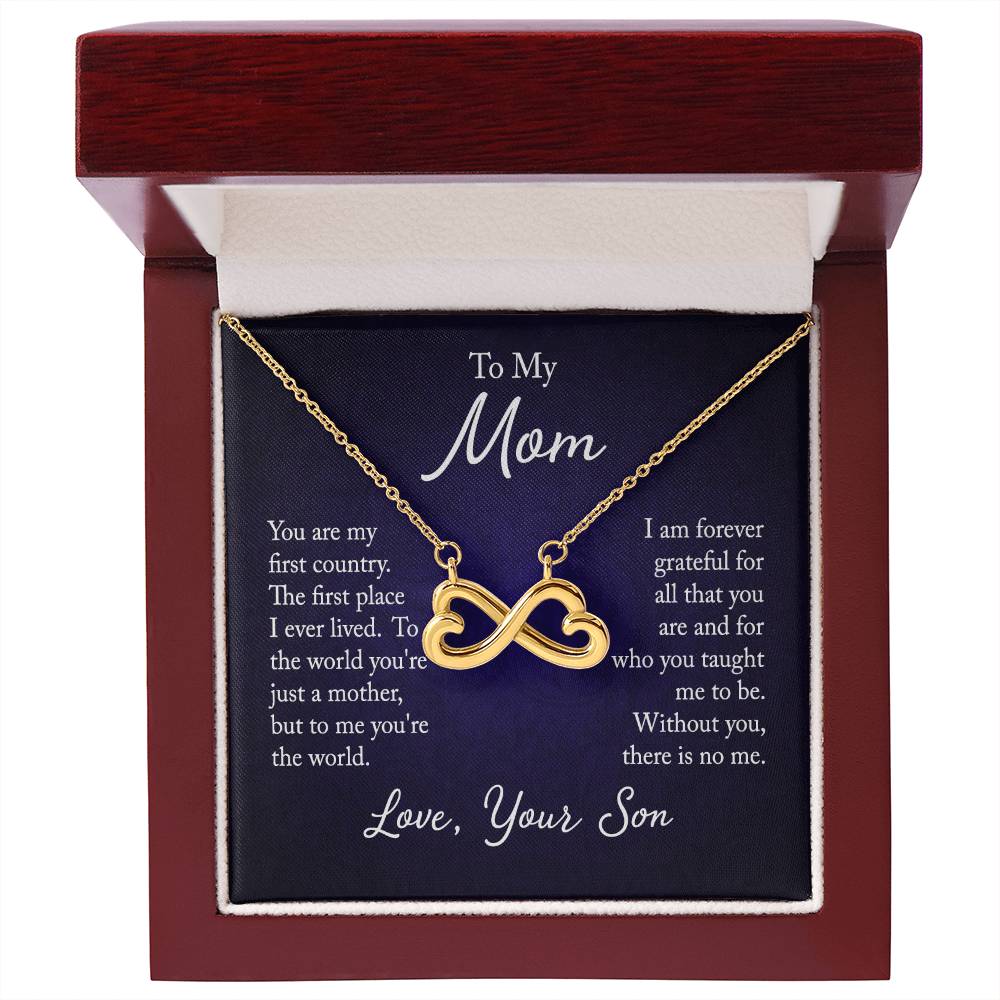 To My Mom - you are my first country - Endless Love Necklace - Best Gift for Mother from Son