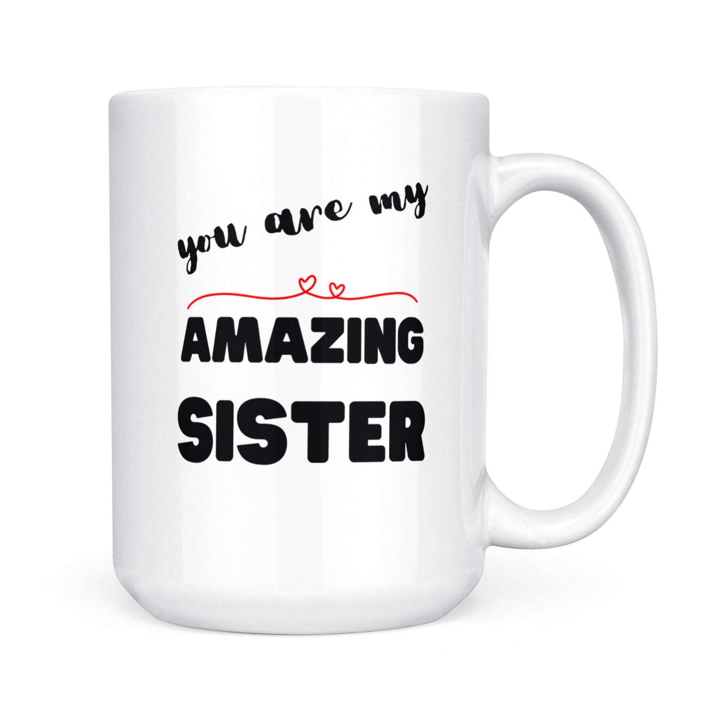 You Are My Amazing Sister Mugs