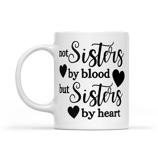 Soul Sister Mugs - Not Sisters By Blood But Sisters By Heart