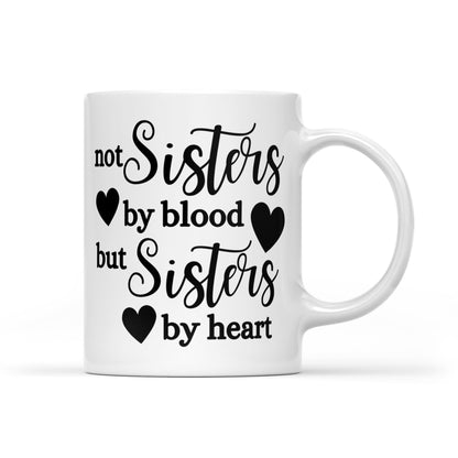 Soul Sister Mugs - Not Sisters By Blood But Sisters By Heart