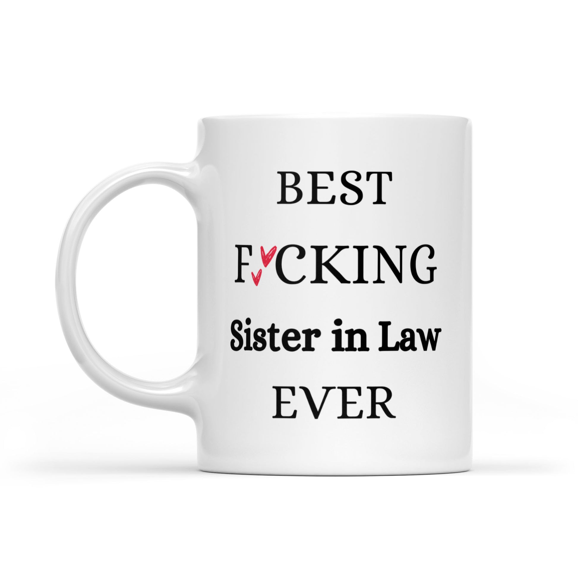 Best Fucking Sister In Law Ever Mug