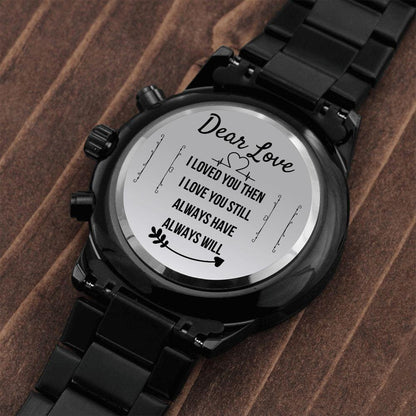 Dear Love - Always Have Always Will - Black Chronograph Watch