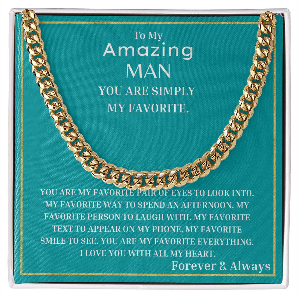 To My Amazing Man - You Are My Favorite Everything Cuban Link Chain