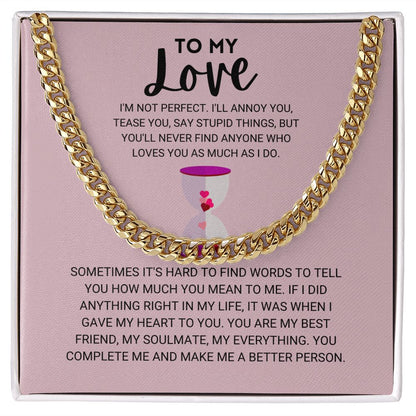 To My Love - My Best Friend, Soulmate, Everything Cuban Link Chain